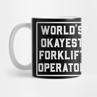 Worlds Okayest Forklift Operator Funny Mug